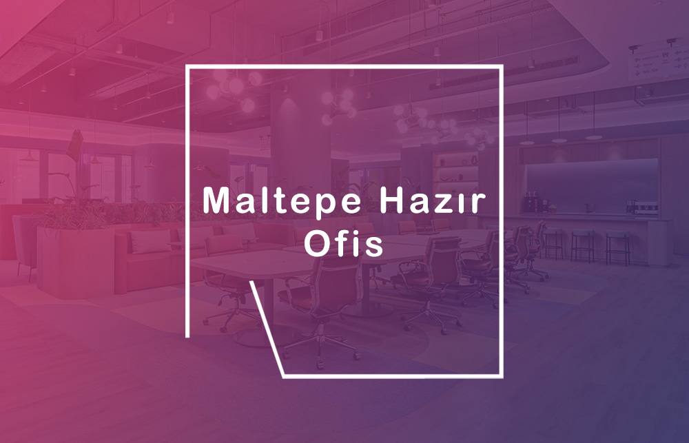 Maltepe Hazır Ofis